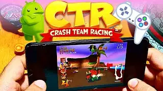 CTR Crash Team Racing - PS1 Emulator Android Gameplay (ePSXe) - APK For Mobile - 2022