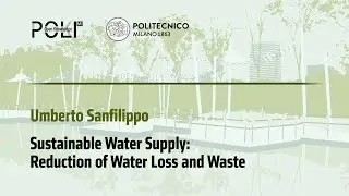 Sustainable Water Supply: Reduction of Water Loss and Waste (U. Sanfilippo)