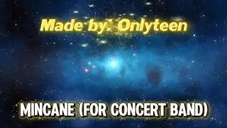MINCANE (For Concert Band) (Official Song)