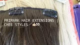 Primark Hair Extentions | Chee Styles