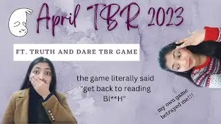 setting up April TBR and trying to hold back tears 😭// ft. The Truth and Dare TBR game