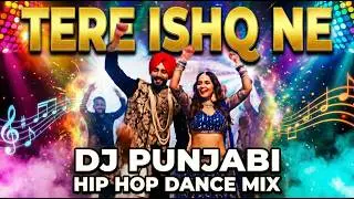 Tere Ishq Ne | Punjabi Dance Song 2025 | Non-Stop DJ Dance Mix |  New Year 2026 Party Anthem