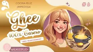 C&oacute;mo Hacer GHEE Casero & Rico |#6✨|INPUT COMPRENSIBLE ~ GHEE K&ouml;stlich hausgemacht💛
