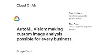 Cloud OnAir: AutoML vision: Making custom image analysis possible for every business