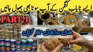 Glamorous Accessories Galore at Tariq Center, Tariq Road Karachi: Ladies' Bangles & Jewelry