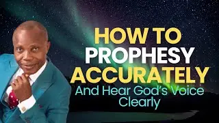 How to Prophesy Accurately and Hear the Voice of God | Pastor Kayode Olawuyi