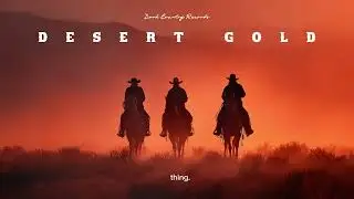 Desert Gold | Dark Country - Outlaw Western Song