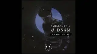 Smile5Music & Dsam - The God Of All