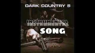 I'm a bad man- dark country 5 (INSTRUMENTAL)@AwesomeMusicTV