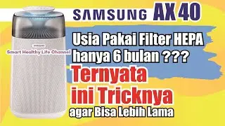 Solusi Hemat Filter HEPA Air Purifier Samsung AX40 Berusia Panjang,  HEMAT BANGET