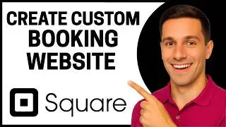 How To Create a Custom Booking Website on Square Appointments (Easy Tutorial)