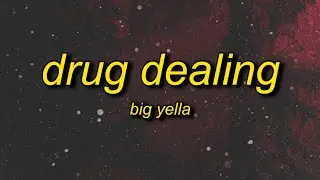 Big Yella - Drug Dealing | she fw the motion