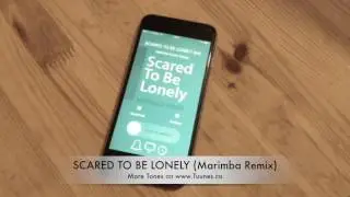 Scared to be Lonely Ringtone (Martin Garrix Tribute Marimba Remix Ringtone) &bull; For iPhone & Android
