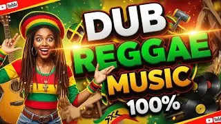 Best Dub Reggae Riddim mix 2025 Love Song Batidas Iradas & Natureza Incr&iacute;vel M&uacute;sica para Curtir 🌿