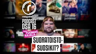 Respawn.fi Podcast, osa 16 feat. Tuomas Rajala &ndash; Suoratoistosuositukset