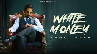 White Money (Official Video) - Anmol Brar | Sameer | Rxmbo | Latest Punjabi Song 2025