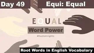 Day 49, Equ/Eqi: Equal root word explanation | Root word vocabulary for ssc cgl/chsl/mts exam