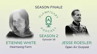 Glamptuary Podcast SEASON FINALE With Etienne White and Jesse Roesler - Season 2 / Episode 016