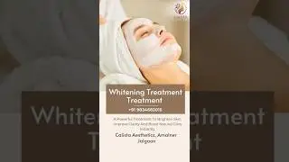 Dull Skin? Reveal A Brighter, Clearer Glow With Our Whitening Treatment ✨