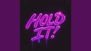 Hold It!