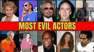 The MOST EVIL ACTORS IN HOLLYWOOD | Celebrity True Crime Cases
