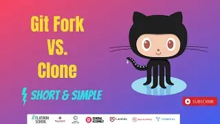 GIT Clone Versus Fork - Simple and Short