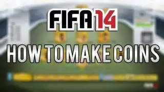 How To Make Easy Coins In Fifa 14!