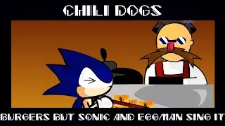 Sonic's Mania:Chili Dogs||Burgers But Sonic And Eggman Sing It