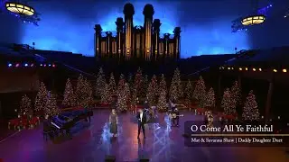 Daddy Daughter Duet - O Come All Ye Faithful - Tabernacle on Temple Square