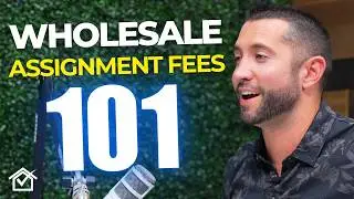 Wholesale Assignment Fees 101! - Wholesaling Real Estate