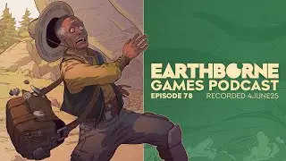 Earthborne Games Podcast | Ep. 78: Philip