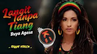 LANGIT TANPA TIANG   Buya Agasa | 🎵 Cover Reggae Melayu Version - Full Bass