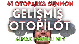 Tesla Gelişmiş Otopilot 1.Bölüm Otopark ve Summon