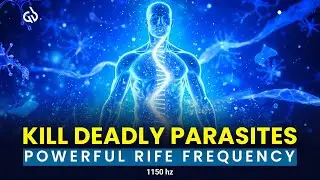 1150 Hz Parasite Removal: Powerful Rife Frequency to Cleanse Harmful Parasites
