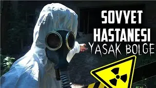 &Ccedil;ERNOBİL - TERK EDİLMİŞ SOVYET HASTANESİ!
