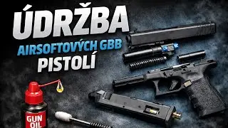Jak udržovat plynové pistole - airsoft (CZ/SK)