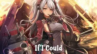 ❖ Nightcore - If I Could