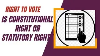 A right to vote is a constitutional right or statutory right #indianconstitution / SC Judgements
