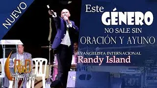 Randy Island 2019 | Este género no sale sin oración y ayuno |