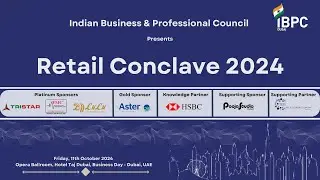 HIGHLIGHT - Indian Business and Professional Council's Retail Conclave 2024
