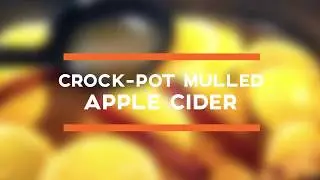 Crock-Pot Mulled Apple Cider