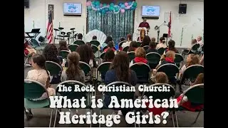 The Rock Christian Church: what is American Heritage Girls?