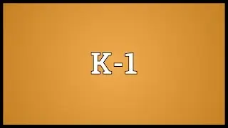 K-1 Meaning