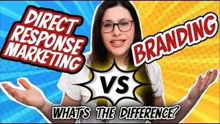 Direct Response Marketing vs Branding &mdash; What's the Difference?