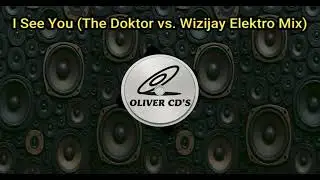 I See You The Doktor vs  Wizijay Elektro Mix ( extended mix )