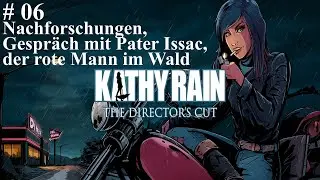 Kathy Rain - Director&acute;s cut | Folge 6 | Nachforschungen, Pater Isaac und der rote Mann im Wald