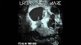 Urban Nightmare - It's All In Your Head (full Album 2021)