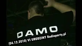 Damo - (04.12.2010r) VI URODZINY Radioparty.pl