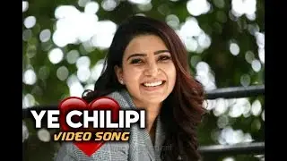 Ye Chilipi Song ft. Samantha Akkineni