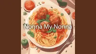 Nonna my Nonna